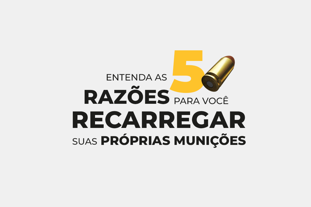 Por que começar a recarregar munição - Recarga Club
