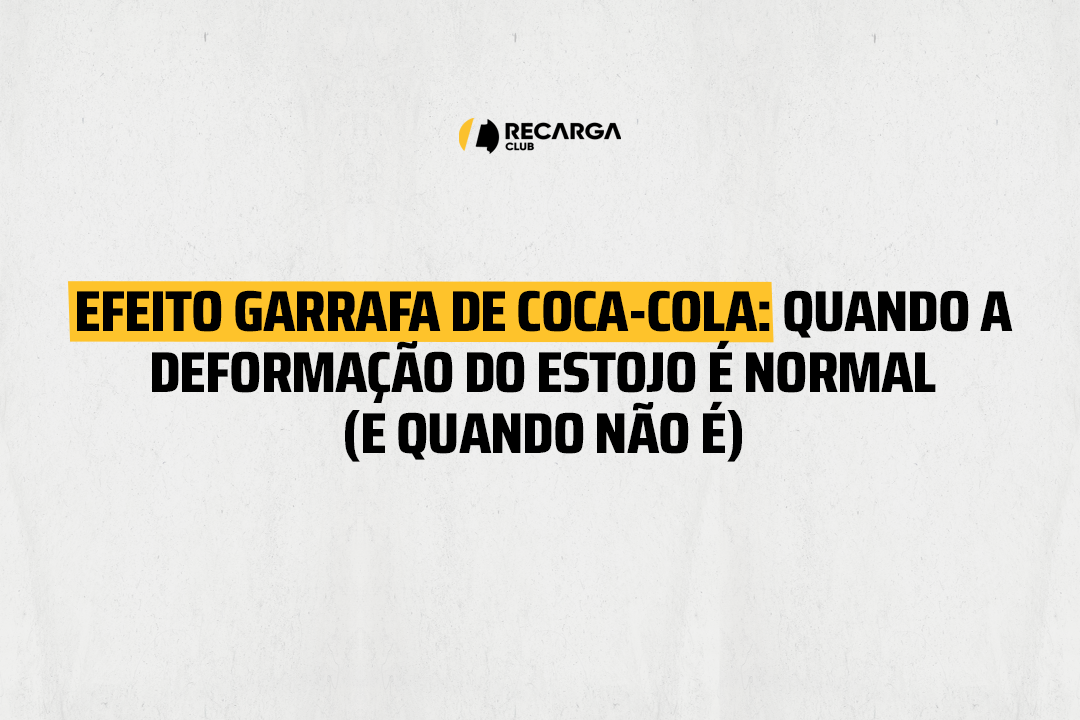 Efeito garrafa de Coca-Cola: quando a deformação do estojo é normal (e quando não é)