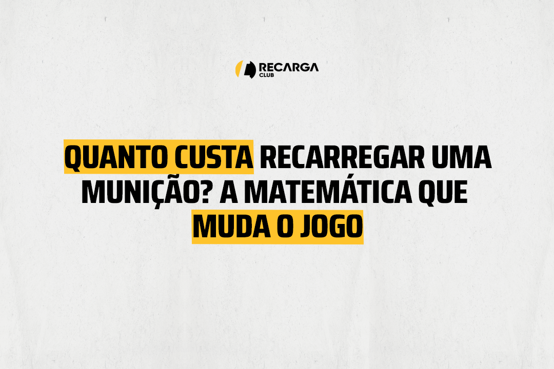 Quanto custa recarregar uma munição? A matemática que muda o jogo